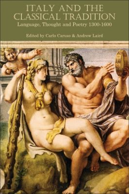 Cover for Italy And The Classical Tradition Language Thought And Poetry 13001600