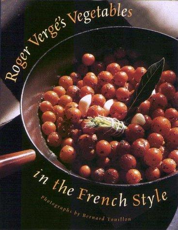 Cover for Roger Vergé's Vegetables in the French Style