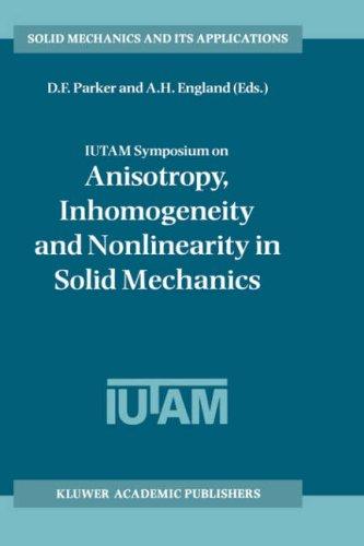 Cover for IUTAM Symposium on Anisotropy, Inhomogeneity and Nonlinearity in Solid Mechanics (Solid Mechanics and Its Applications)