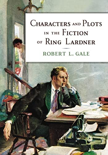 Cover for Characters and plots in the fiction of Ring Lardner
