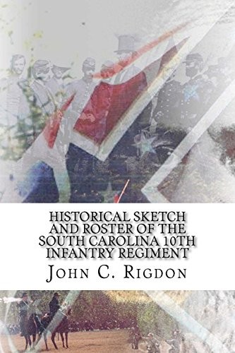 Cover for Historical Sketch and Roster Of The South Carolina 10th Infantry Regiment