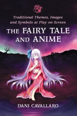 Cover for The Fairy Tale And Anime Traditional Themes Images And Symbols At Play On Screen