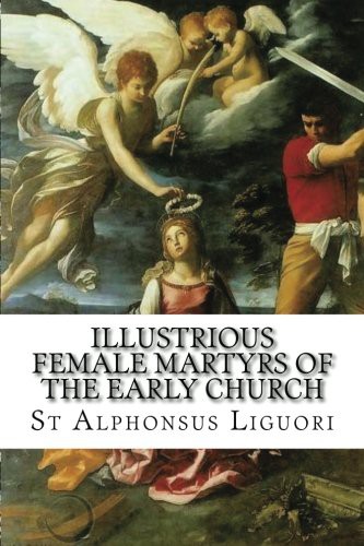 Cover for Illustrious Female Martyrs of the Early Church