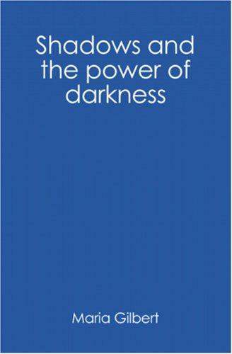 Cover for Shadows and the power of darkness