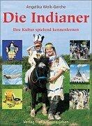 Cover for Die Indianer. Ihre Kultur spielend kennenlernen.
