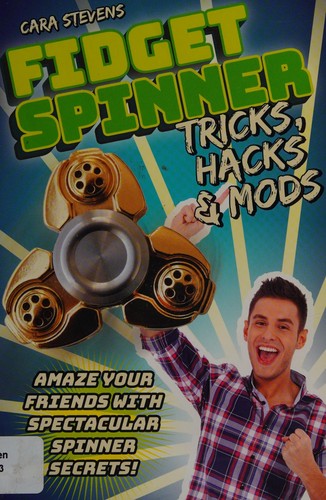 Cover for Fidget Spinner Tricks, Hacks and Mods