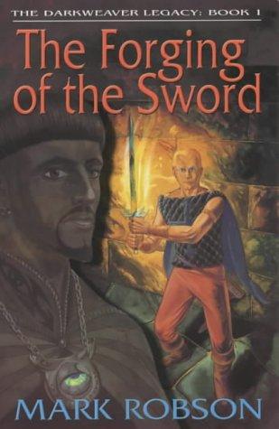 Cover for The Forging of the Sword (The Darkweaver Legacy)