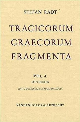 Cover for Tragicorum Graecorum Fragmenta. Vol. IV: Sophocles: Editio correctior et addendis aucta. Hrsg. von Stefan Radt, (F 730 a-g hrsg. von R. Kannicht)