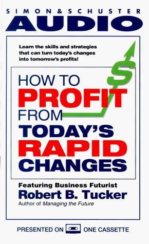 Cover for How to Profit from Today's Rapid Changes
