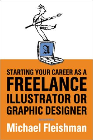 Cover for Starting Your Career as a Freelance Illustrator or Graphic Designer