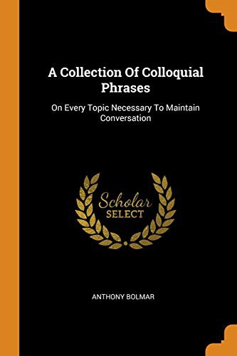 Cover for A Collection Of Colloquial Phrases