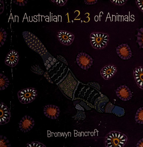 Cover for An Australian 1, 2, 3 of animals