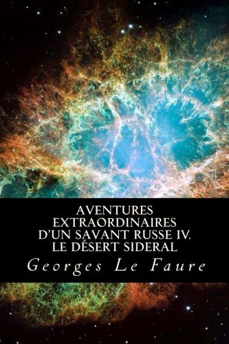 Cover for Aventures extraordinaires d'un savant russe IV. Le désert sideral