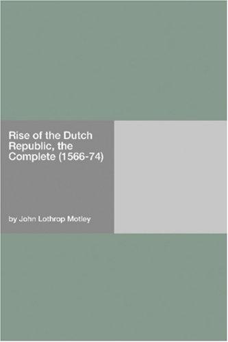 Cover for Rise of the Dutch Republic, the  Complete (1566-74)