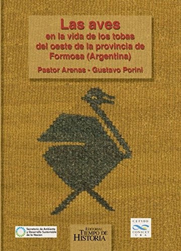 Cover for Las aves en la vida de los tobas del oeste de Formosa, Argentina