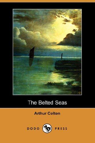 Cover for The Belted Seas (Dodo Press)