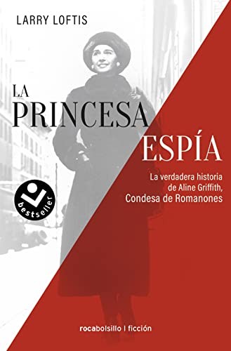 Cover for La princesa espía. La verdadera historia de Aline Griffith, Condesa de Romanones