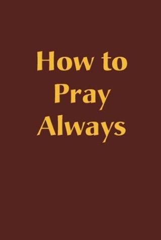Cover for How to pray always