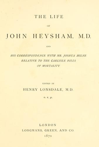 Cover for The life of John Heysham, M.D.
