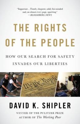 Cover for The Rights Of The People How Our Search For Safety Invades Our Liberties