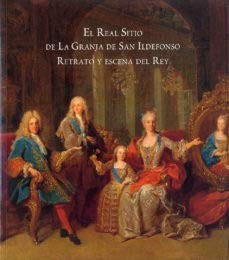 Cover for El Real Sitio de La Granja de San Ildefonso