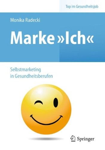 Cover for Marke >Ich< - Selbstmarketing in Gesundheitsberufen