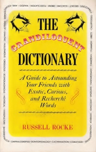 Cover for The grandiloquent dictionary.