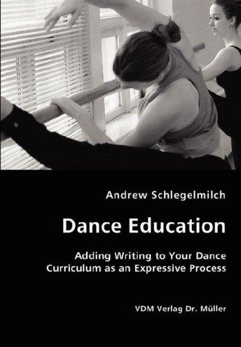 Cover for Dance Education - Adding Writing to Your Dance Curriculum as an Expressive Process