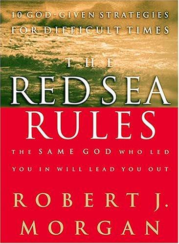Cover for The Red Sea Rules The Same God Who Led You In Will Lead You Out