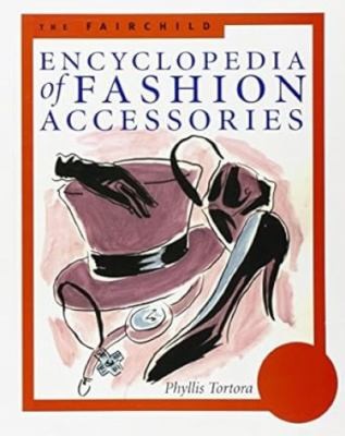 Cover for The Fairchild Encyclopedia of Fashion Accessories