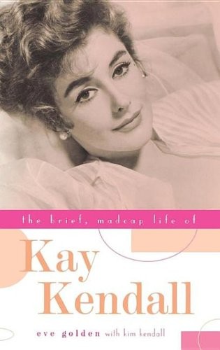 Cover for The Brief, Madcap Life of Kay Kendall