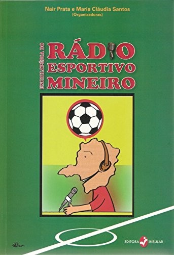 Cover for Enciclopédia do rádio esportivo mineiro