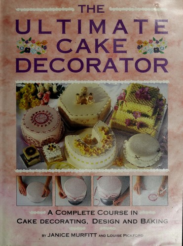 Cover for The Ultimate Cake Decorator
