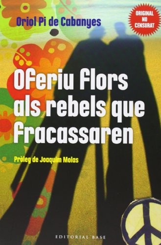 Cover for Oferiu flors als rebels que fracassaren