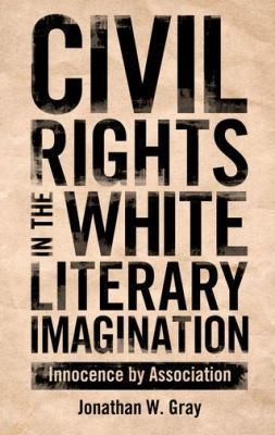 Cover for Civil Rights in the White Literary Imagination