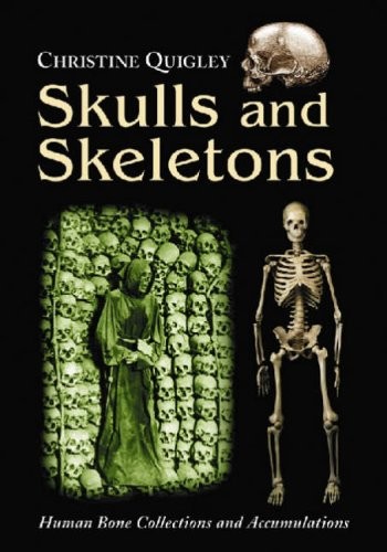 Cover for Skulls and Skeletons: Human Bone Collections and Accumulations