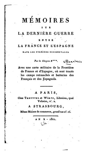 Cover for Mémoires sur la dernière guerre entre la France et l'Espagne dans les Pyrénées occidentales.