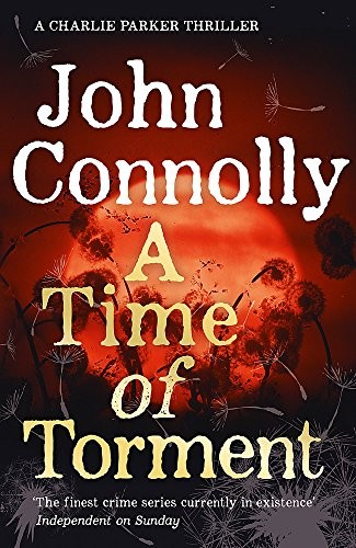 Cover for A Time of Torment: A Charlie Parker Thriller: 14. The Number One bestseller