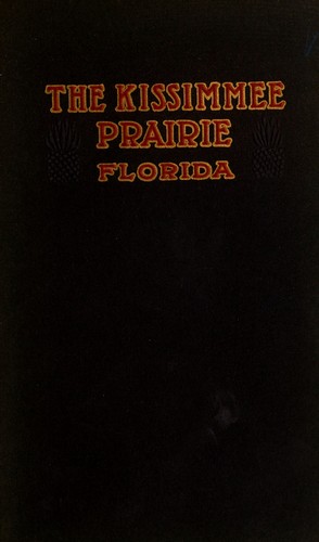 Cover for The Kissimomee prairie ...