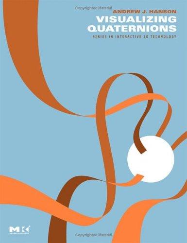 Cover for Visualizing Quaternions (The Morgan Kaufmann Series in Interactive 3D Technology)