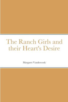 Cover for Ranch Girls and Their Heart's Desire