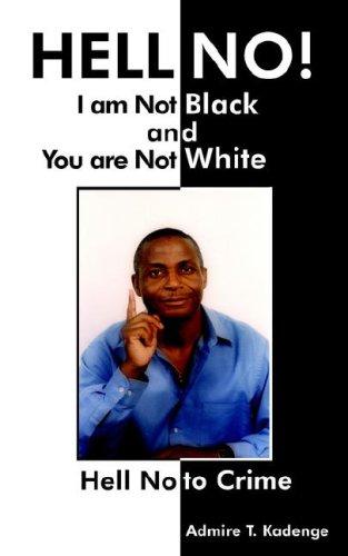 Cover for HELL NO! I am Not Black, and You are Not White
