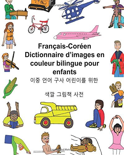 Cover for Français-Coréen Dictionnaire d’images en couleur bilingue pour enfants