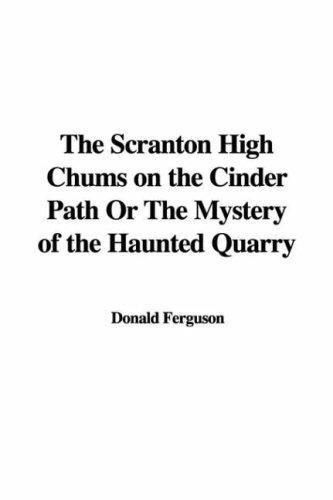 Cover for The Scranton High Chums on the Cinder Path Or The Mystery of the Haunted Quarry