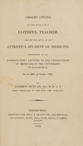 Cover for Observations on the office of a faithful teacher, and on the duty of an attentive student of medicine, delivered as an introductory lecture to the institutions of medicine in the University of Edinburgh, on the 29th of October 1823