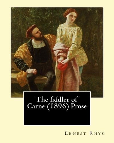 Cover for The fiddler of Carne  Prose   By : Ernest Rhys