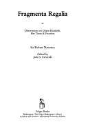 Cover for Fragmenta Regalia or Observattionson Queen Elizabeth, Her Times and Favorites