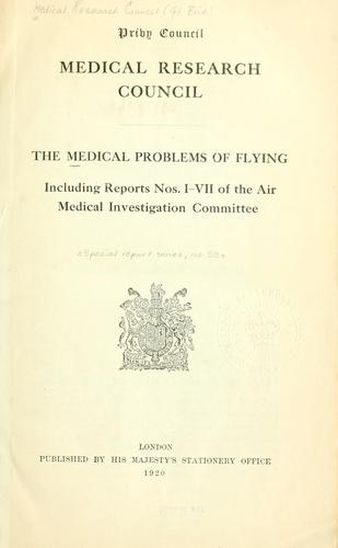 Cover for medical problems of flying, including reports nos. 1-7 of the Air medical investigation committee.