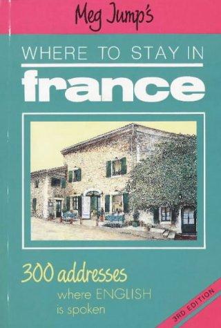 Cover for Meg Jump's Where to Stay in France