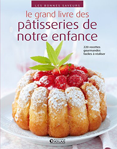 Cover for Le grand livre des pâtisseries de notre enfance